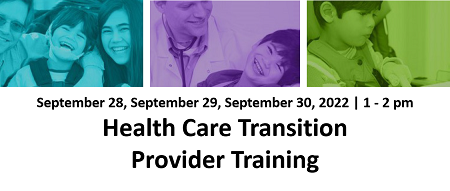 23HCT004, 12314, Module 2, Best Practices for Transitioning from Pediatric to Adult Services, 2022_09_29 Banner